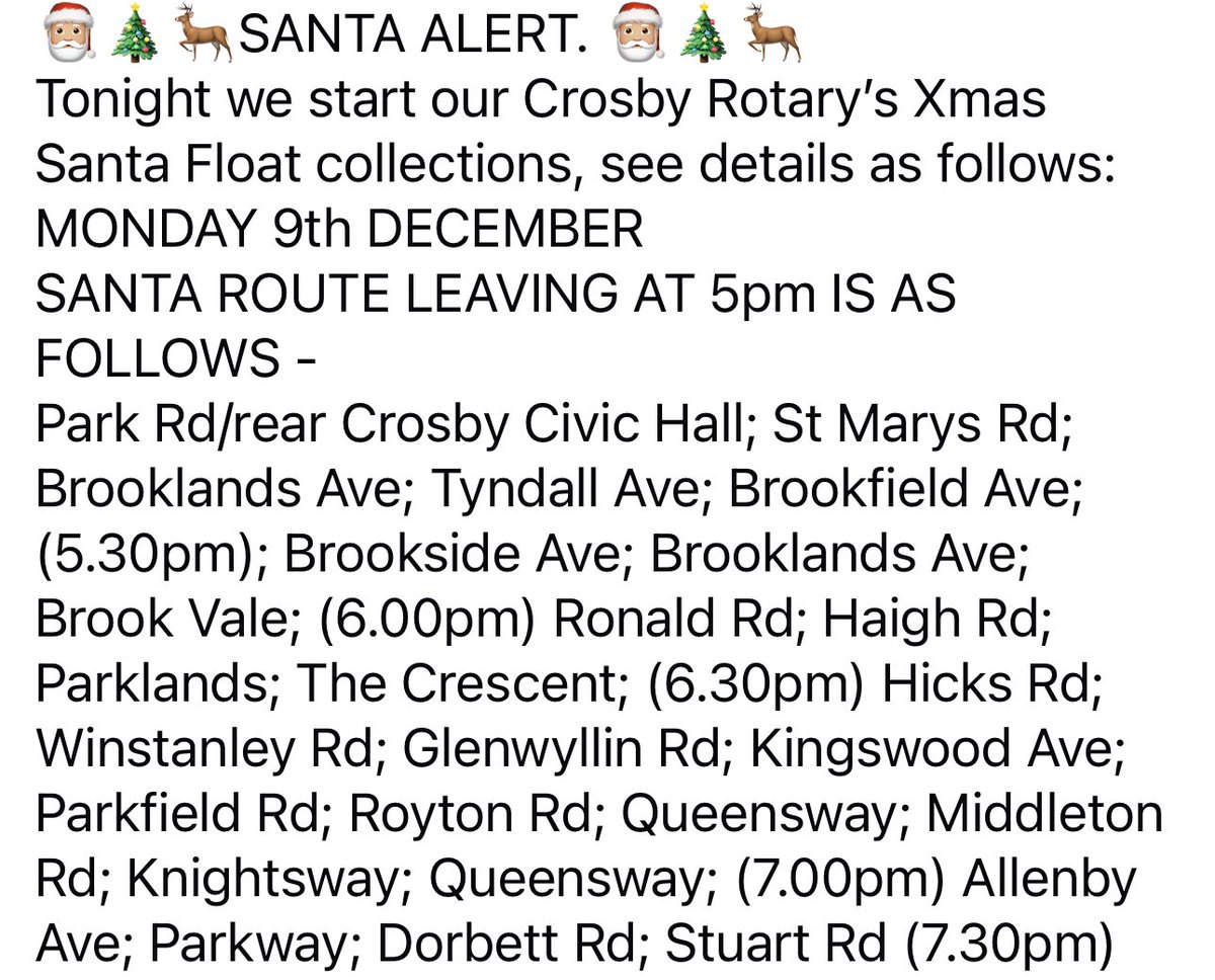 CrosbyBubble's tweet image. 🎅🏼SANTA ALERT🎅🏼
Tonight we start our #Crosby Rotary’s Xmas Santa Float collections, see details as follows:
MONDAY 9th DECEMBER 
SANTA ROUTE LEAVING AT 5pm
Santa is looking forward to greeting everyone once again this Christmas so please make sure you come out and give him a wave
