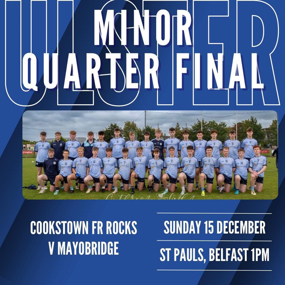 2024 Ulster Minor Championship Quarter Final 
🏐 Cookstown Fr Rocks v Mayobridge 🏐

Sunday 15th December 
1pm Throw In 

Venue: St Pauls GAA, 98 Shaws Rd, Belfast BT11 9PS
#ulsterchampionship #minorboys #quarterfinal #cookstownfrrocks #tyronegaa #showyoursupport