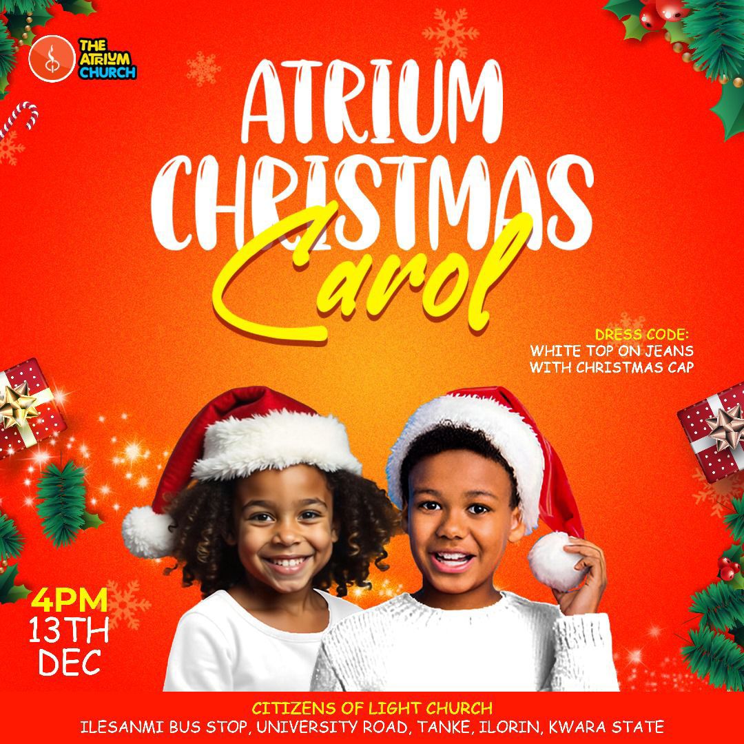 🎉CELEBRATE THIS SEASON WITH US🎉

Join us this Friday for  THE ATRIUM CHURCH CHRISTMAS CAROL 2024

You don’t want to miss it!

 Date: Friday 13th of December, 2024.
Time : 4:00pm

 DRESS CODE: WHITE TOP ON BLUE JEANS WITH CHRISTMAS CAP

See you at the Carol!!!