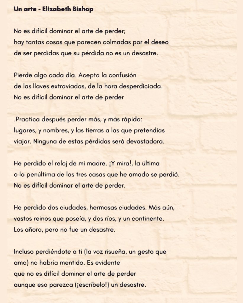 Escuchaba el capítulo de <a href="/punzadas_/">Punzadas</a>  sobre la perdida. Me encantó la poesía final "un arte" de Elizabeth Bishop. 
Aunque es difícil dominar el arte de perder, qué importante incorporarlo como parte de la vida de una forma tan bella.