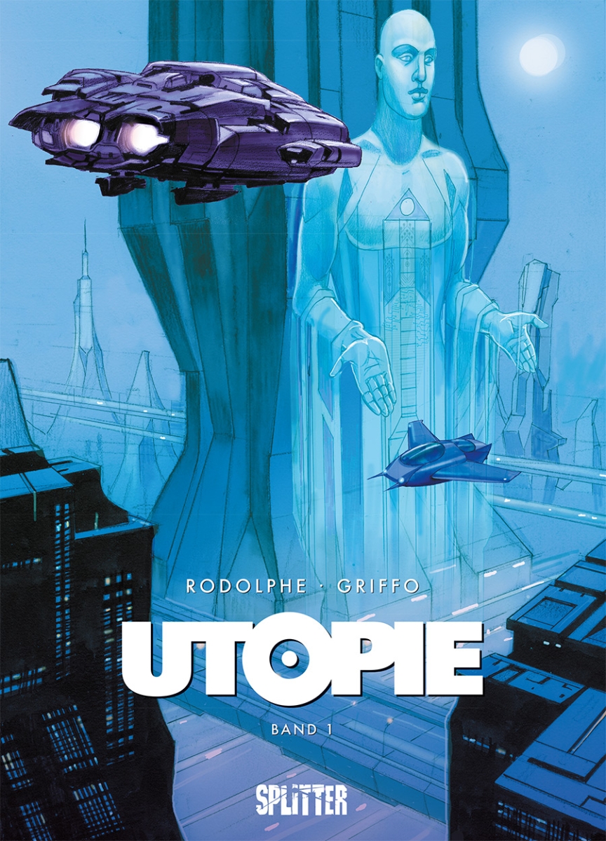 Comicleser's tweet image. &quot;Utopie, Band 1&quot; - Science Fiction mit bekannten Motiven, im #splitterverlag, von Autor #rodolphe &amp;amp; Zeichner #griffo (Giacomo C.); Rezi: comicleser.de/?p=13150
#sciencefiction #utopie