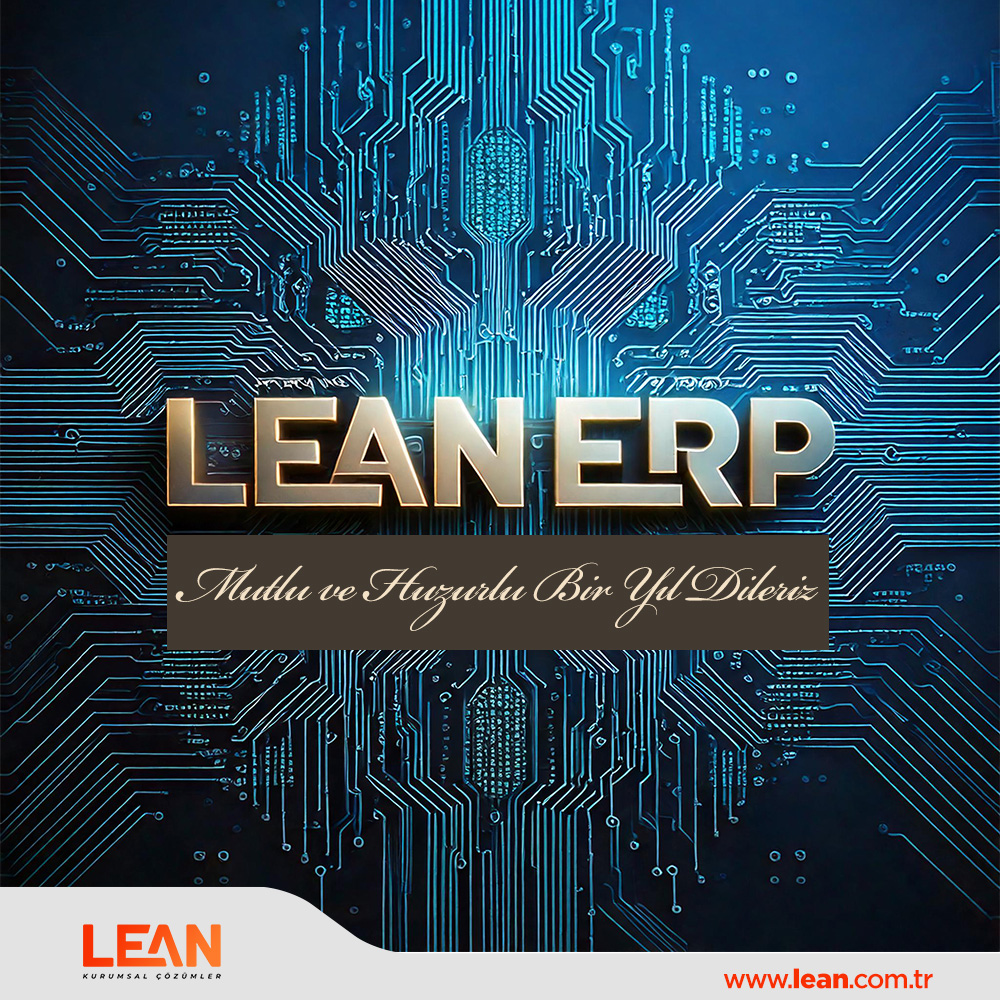 Hoş geldin 2025!
Herkese mutlu ve huzurlu bir yıl dileriz.

Lean Kurumsal Çözümler
lean.com.tr
0216 706 7165
#leanbilisim #lean #leanyazılım #leanerp #erp #edönüşüm