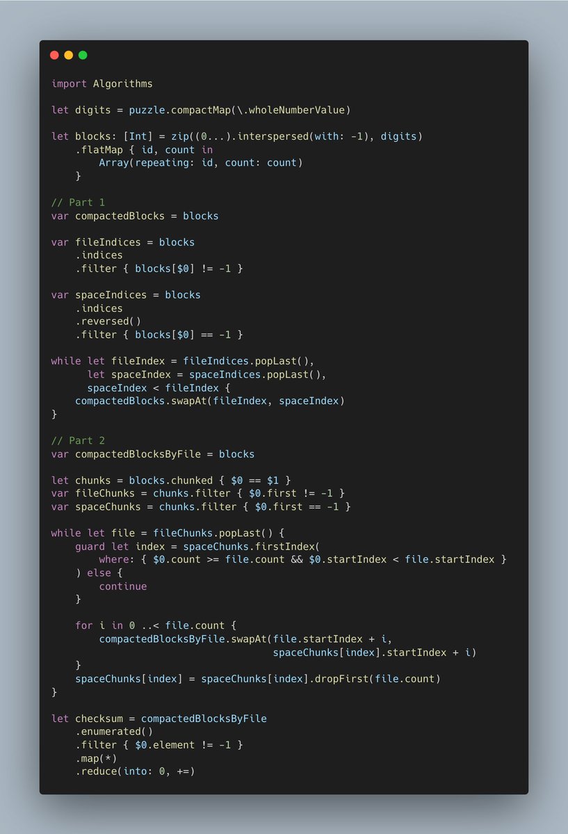 iamhands0me's tweet image. Get two gold stars within an hour but spent more than 2 hours looking for the better approach. There are so many useful functions in the Swift Algorithms! 

I&apos;ve completed &quot;Disk Fragmenter&quot; - Day 9 - Advent of Code 2024 adventofcode.com/2024/day/9 #AdventOfCode