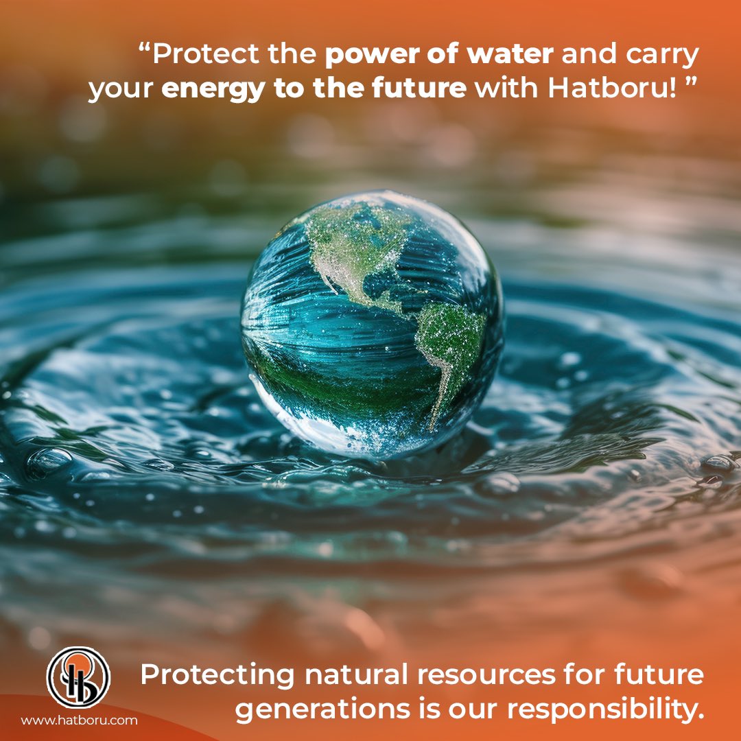 Gelecek nesiller için doğal kaynakları korumak bizim sorumluluğumuz. Siz de sürdürülebilir çözümler için Hatboru'yu tercih edin! 💙