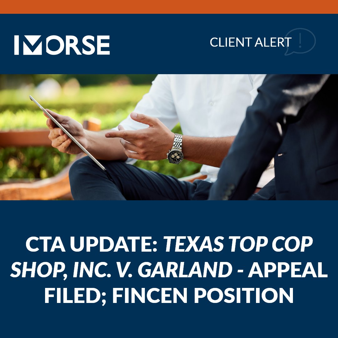 Morse's tweet image. The government appealed the Texas Top Cop Shop decision to the Fifth Circuit, however, the nationwide injunction remains in effect for now. FinCEN also announced that filing BOI information is optional for now. 

bit.ly/3Znx5tt

#ClientAlert #corporate #CTA