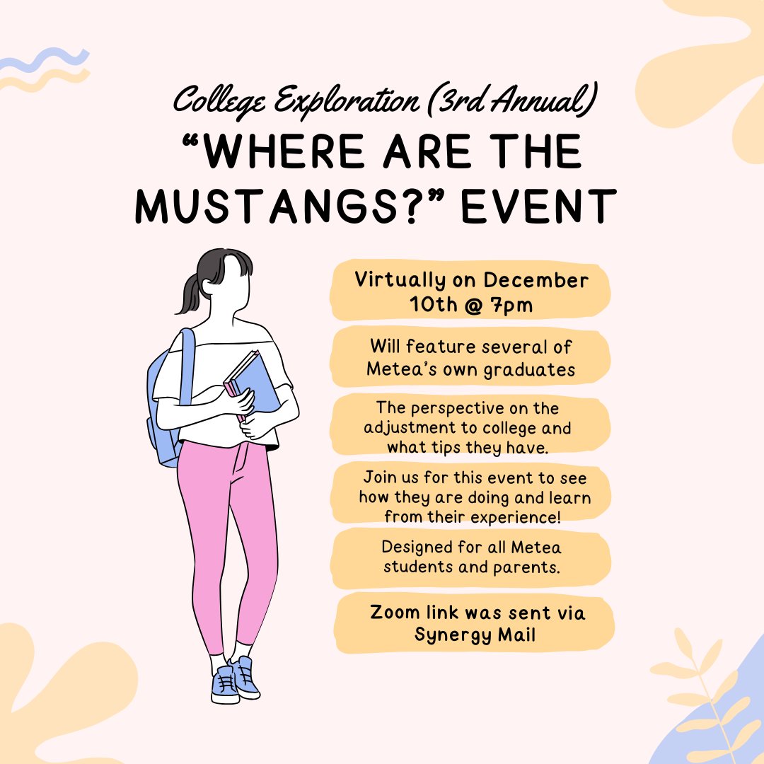 College Exploration—Our 3rd annual  “Where are the Mustangs?” event will take place virtually on December 10th at 7pm.  See Mr. Daugherty in the CCC for more details.