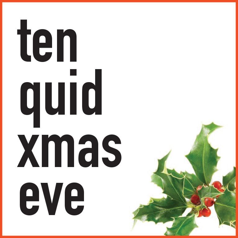 Ten Quid Xmas Eve!  On Tuesday 24 December in Camden Town a top-value, top quality early start to everyone's Xmas celebrations.  We start  at 7.30pm (ends around 9pm) and admission is only £10.  Tickets and more information now at:  camdencomedyclub.com