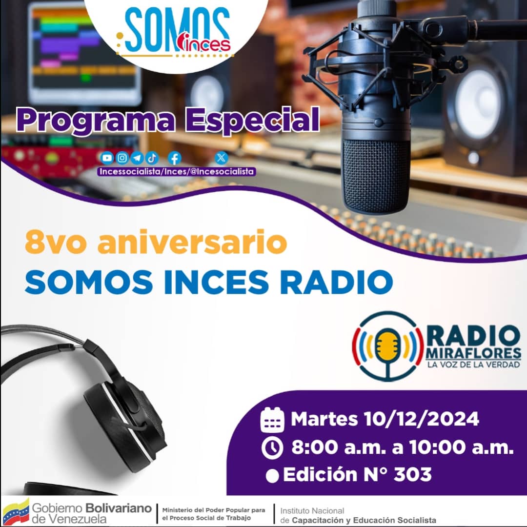 🎙¡Atención, oyentes! 📻

Somos Inces Radio cumple 8 años y lo celebraremos a lo grande. 

Este martes 10 de diciembre, tendremos una edición especial llena de sorpresas.

🥳 ¡Sintonízanos por  Radio Miraflores a partir de las 8:00 a.m. y sé parte de la fiesta!