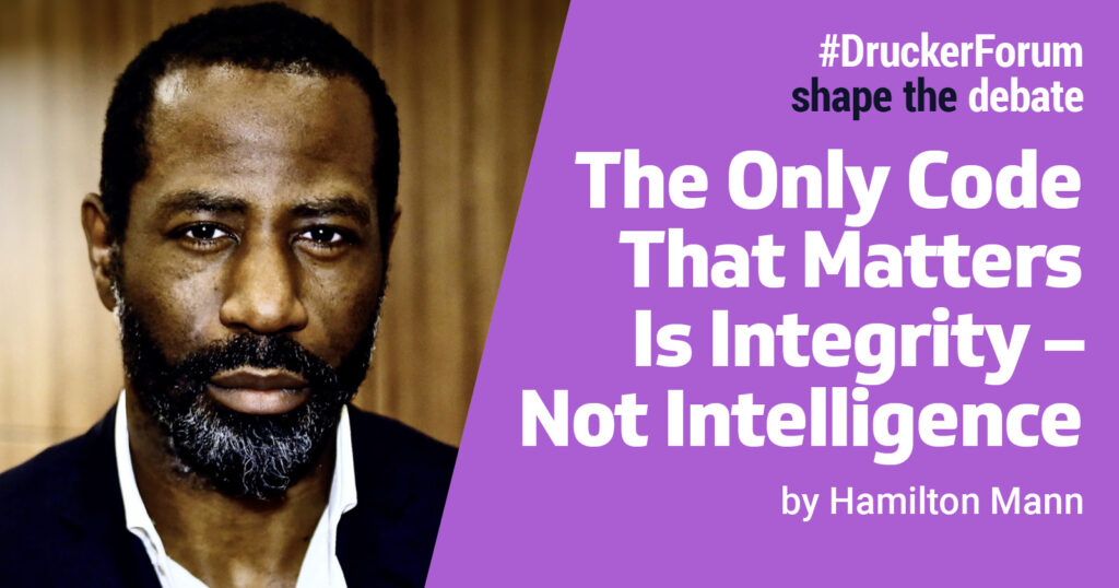 Global Drucker Forum (@gdruckerforum) on Twitter photo Read our latest blog entry: "The Only Code That Matters Is Integrity — Not Intelligence" by <a href="/HamiltonMann/">Hamilton MANN</a>👇🏻
druckerforum.org/blog/the-only-…
Haven’t seen Hamilton’s Drucker TV interview yet? Watch it here 👇🏻
youtube.com/watch?v=sSXzs8…
#druckerforum #peterdrucker #nextmanagement #ai Read our latest blog entry: "The Only Code That Matters Is Integrity — Not Intelligence" by <a href="/HamiltonMann/">Hamilton MANN</a>👇🏻
druckerforum.org/blog/the-only-…
Haven’t seen Hamilton’s Drucker TV interview yet? Watch it here 👇🏻
youtube.com/watch?v=sSXzs8…
#druckerforum #peterdrucker #nextmanagement #ai