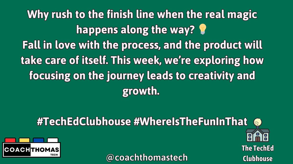 coachthomastech's tweet photo. Why rush to the finish line when the real magic happens along the way? 💡
Fall in love with the process, and the product will take care of itself. This week, we’re exploring how focusing on the journey leads to creativity and growth.
#TechEdClubhouse #WhereIsTheFunInThat https://t.co/x5kgDcgDZH