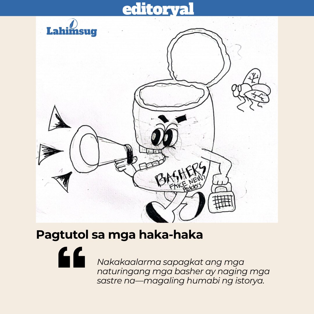 Lahimsug's tweet photo. 𝗘𝗗𝗜𝗧𝗢𝗥𝗬𝗔𝗟 | Nakakaalarma sapagkat ang mga naturingang mga basher ay naging mga sastre na—magaling humabi ng istorya. Sila ay maituturing na kanser ng lipunan na lumalason at sumisira sa kaalamang talakayan at sa kolektibong pag-unlad. https://t.co/D2IqfjHK0u