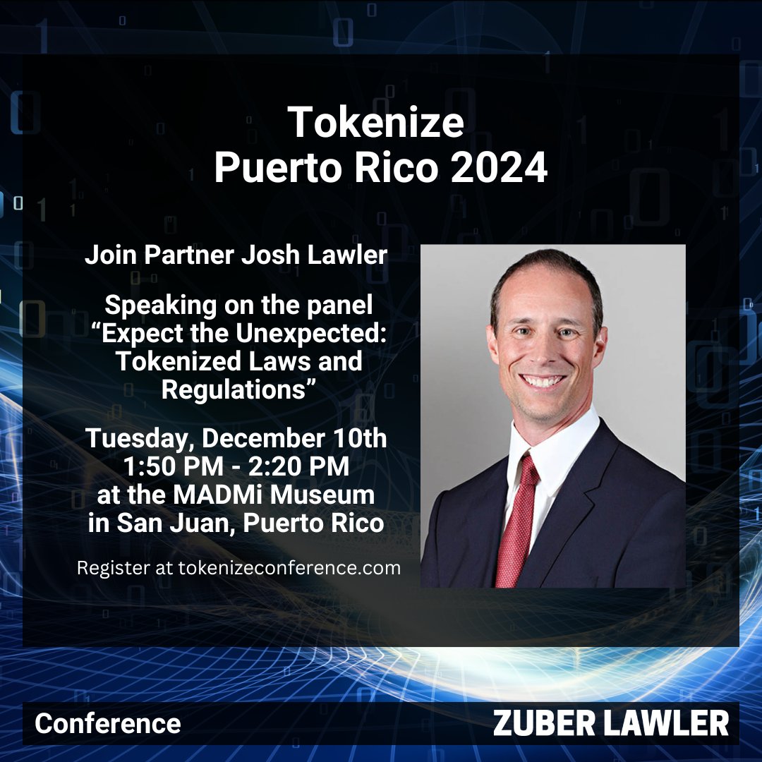 ZuberLawler's tweet photo. Join Partner Josh Lawler, speaking on the panel, "Expect the Unexpected: Tokenized Laws and Regulations," on Tuesday, December 10th, in San Juan, Puerto Rico.
Register here: https://t.co/EMNshgcOiF
#zuberlawler #tokenizeconference #blockchain #crypto https://t.co/S0vyacTzcq