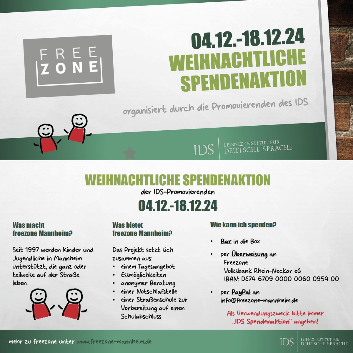 Auch 2024 organisieren die IDS-Promovierenden eine weihnachtliche #Spendenaktion: Unterstützt wird das Projekt "#freezone Mannheim". 🎄 Wir freuen uns über Ihre Spende per PayPal oder Überweisung bis zum 18.12.; Infos im Bild und unter: freezone-mannheim.de Frohe Adventszeit!