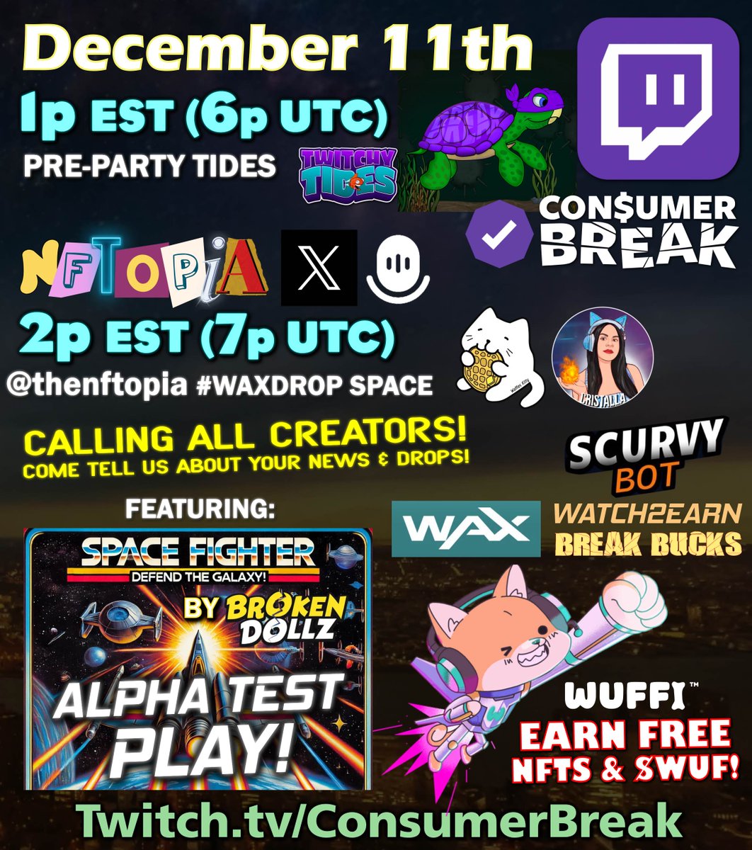 ConsumerBreak's tweet photo. 🌟Join us for an epic #WAXDROP live stream event on Wednesday December 11th @ 2pEST covering news & drops from the @WAX_io Blockchain! 

👋CALLING ALL CREATORS! Raise your hand to come on stage and tell us about your news and drops!
🎙️SET REMINDER @thenftopia: https://t.co/AQw1HLbpv1 

🚀FEATURING:
Space Fighter ALPHA TEST PLAY by @DollzBroken! Watch the first version in action and participate in the stream chat to earn Break Bucks!

PRE-PARTY @ 1pmEST:
Watch on @twitch to earn FREE #NFTs and @WUFFI_Inu $WUF through @TwitchyTides stream games and @scurvybot #watch2earn!
📺https://t.co/BGaFioqBH6

_____

🎁GIVEAWAYS:

✅REPOST THIS POST to ENTER to win 15-Pack Sketch Cards!
- Winner drawn at end of stream

🎁EARN a FREE 1-Pack Sketch Card! 
💬REPLY our @hiveblocks post on @inleoio below:
➡️https://t.co/P2nO3SsniT
- Include your $WAXP address and say what you like about #ConsumerBreak!
- ALL REPLIES WIN!

See details about Sketch Cards at https://t.co/e7AloACa95

#NFTgiveaway $WAXP #WAXNFT #Web3