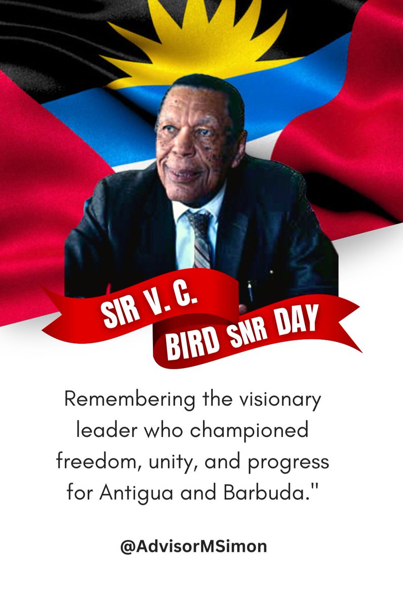 AdvisorMSimon's tweet photo. Today we celebrate the legacy of Sir Vere Cornwall Bird Snr., a leader whose vision and determination shaped our nation's history. #VCBirdDay #AntiguaAndBarbuda https://t.co/buf2AQ7PJy