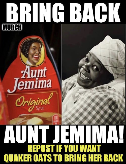 Quaker Oats, free Aunt Jemima! 

Bring her back!