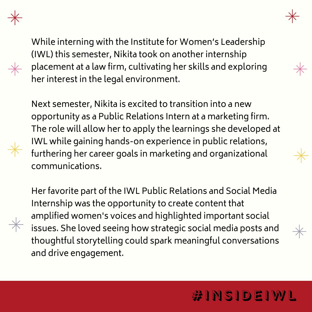 Ever wonder what goes on #InsideIWL? Today, we are highlighting Nikita Motlag, who joined the Institute for Women’s Leadership as a Social Media Intern this semester. Next semester, Nikita is excited to take on a new opportunity as a Public Relations Intern at a marketing firm.