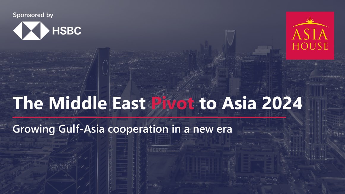 Asia House is delighted to announce the launch of the 2024 edition of our Middle East Pivot to Asia report sponsored by <a href="/HSBC/">HSBC</a> .

Download the Middle East Pivot to Asia report here: lnkd.in/e3hPK_-a