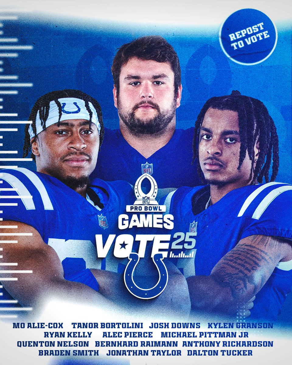 ‼️ PRO BOWL SOCIAL VOTE IS LIVE ‼️
REPOST to #ProBowlVote the offense:

<a href="/MoAlie81/">Mo Alie-Cox</a> 
<a href="/TanorBortolini/">Tanor Bortolini</a>
<a href="/JoshDowns/">Glory to God.</a>
<a href="/theKCG18/">Kylen Granson</a>
<a href="/ryan_kelly70/">Ryan Kelly</a>
<a href="/alecpierce/">Alec Pierce</a>
<a href="/MikePitt_Jr/">MPJ</a>
<a href="/BigQ56/">Quenton Nelson</a>
<a href="/BernhardRaimann/">Bernhard Raimann</a>
<a href="/GVOaant/">Anthony Richardson</a>
Braden Smith
<a href="/JayT23/">Jonathan Taylor</a>
<a href="/dalton_tucker68/">Dalton Tucker</a>