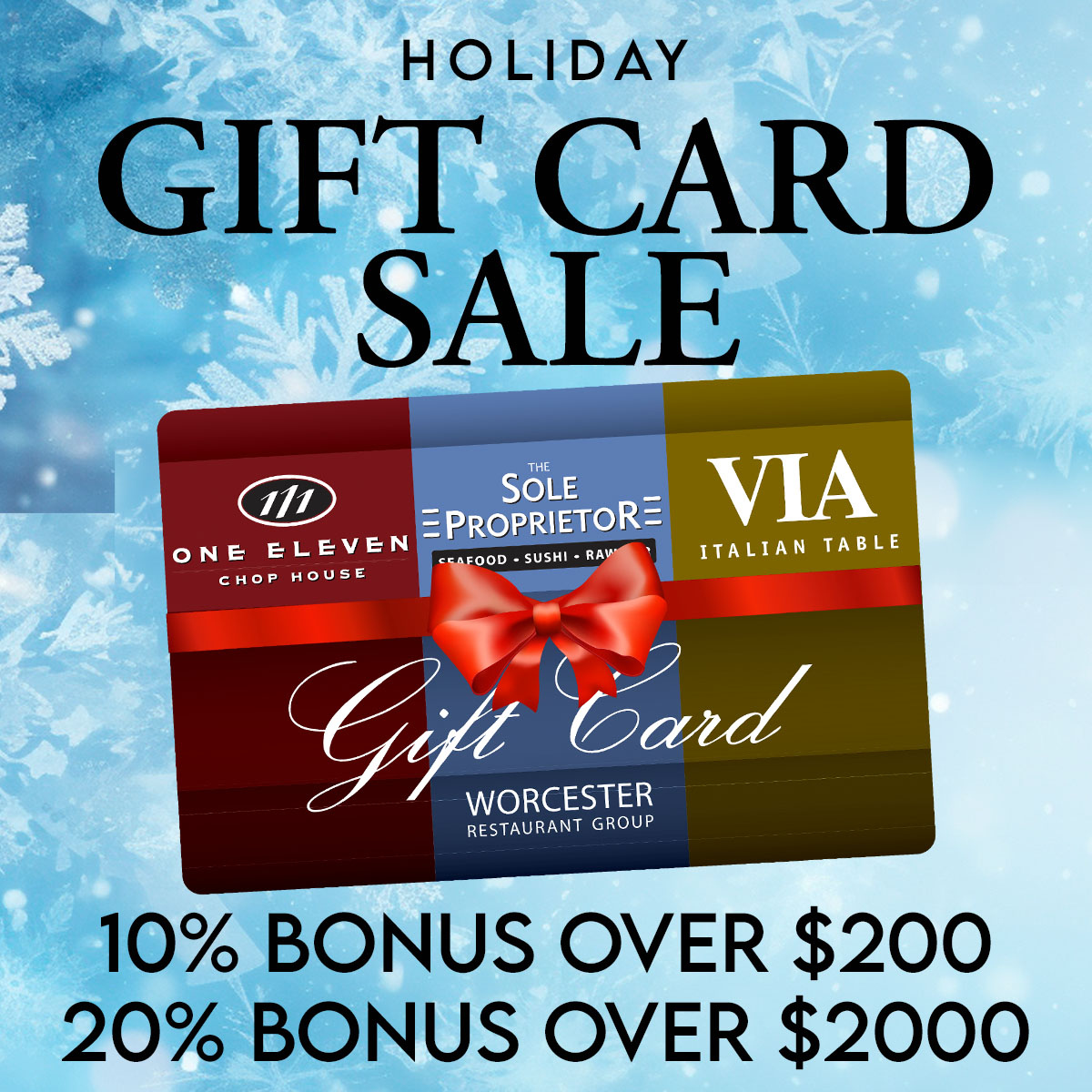 Give the ultimate gift this holiday season, a gift card to the area’s three finest restaurants – The Sole Proprietor, One Eleven Chop House and VIA. A 10% bonus card will be awarded for any purchases of gift cards totaling over $200. 
worcesterrestaurantgroup.com/gift-cards/