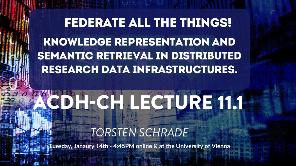 ⚡️The <a href="/ACDH_OeAW/">ACDH-CH</a> welcomes registrations for the ACDH-CH Lecture 11.1 with Torsten Schrade (@adwmainz): Federate All the Things! Knowledge Representation &amp; Semantic Retrieval in Distributed Research Data Infrastructures
📍14.1. - 4:45 @DH_UniWien &amp; online
👉clariah.at/en/events/acdh…