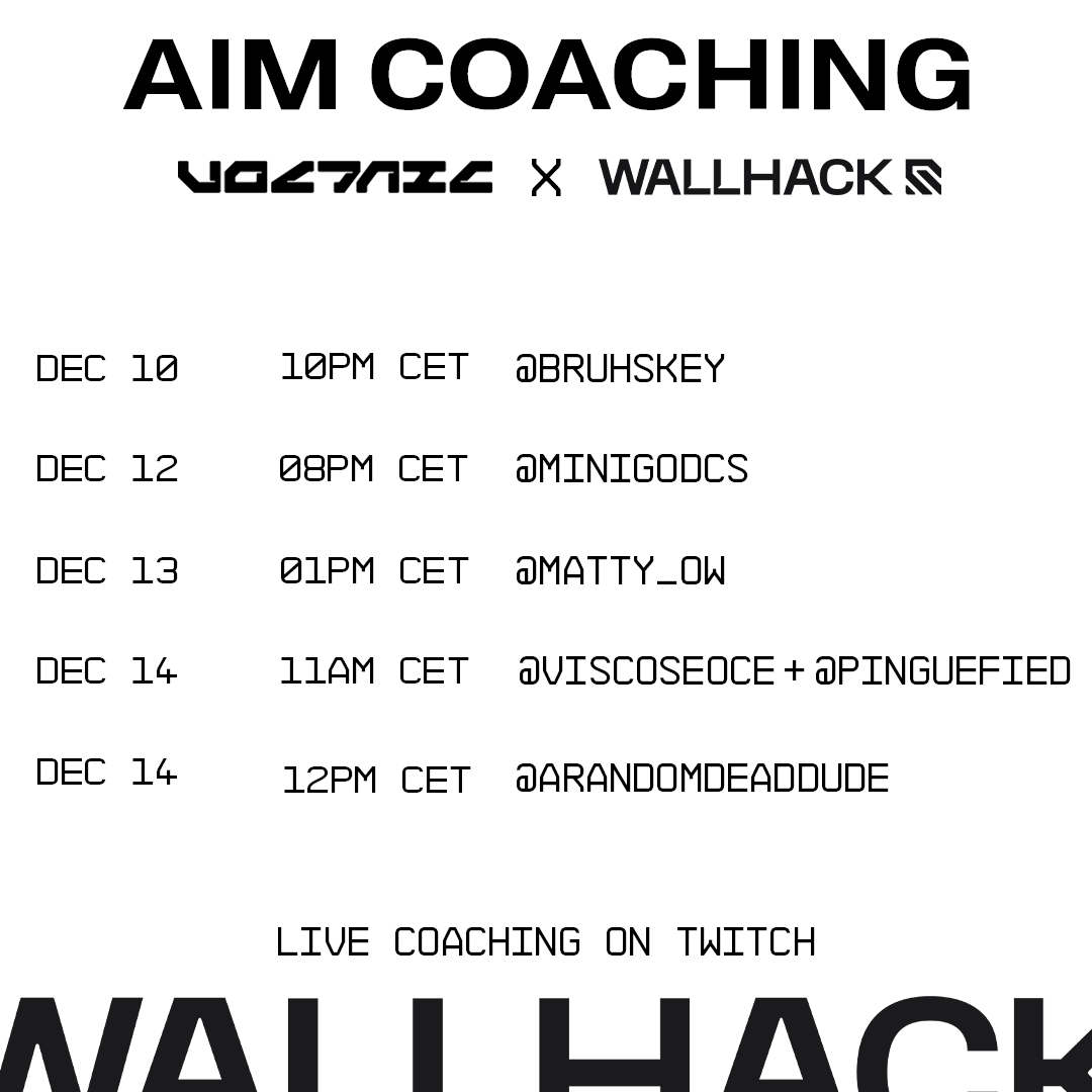 🎯 AIM COACHING SCHEDULE 🎯
Wallhack x Voltaic are teaming up to bring you exclusive coaching sessions during the tournament!

💻 Where to watch?
All coaching sessions will be streamed live on each coach's Twitch channel. Don't miss this opportunity to learn directly from the