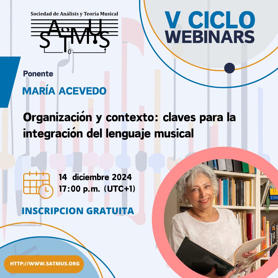 Continuamos con nuestro V ciclo de webinars: está abierta la  inscripción para “Organización y contexto: claves para la integración del lenguaje musical”, que ofrecerá María Acevedo el próximo 14 de diciembre.
Más info: satmus.org/es/node/911