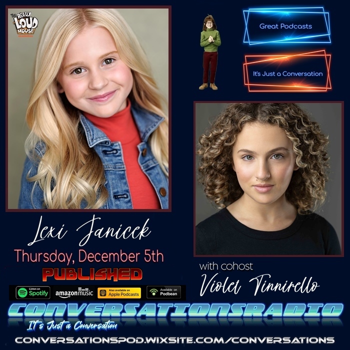 Lexi Janicek - 'Lisa Loud' #TheReallyLoudHouse 
ConversationsRadio - EP.191 
Now a Podcast!
#LexiJanicek #VioletTinnirello #ConversationsRadio
music.amazon.com/podcasts/9fe0b…