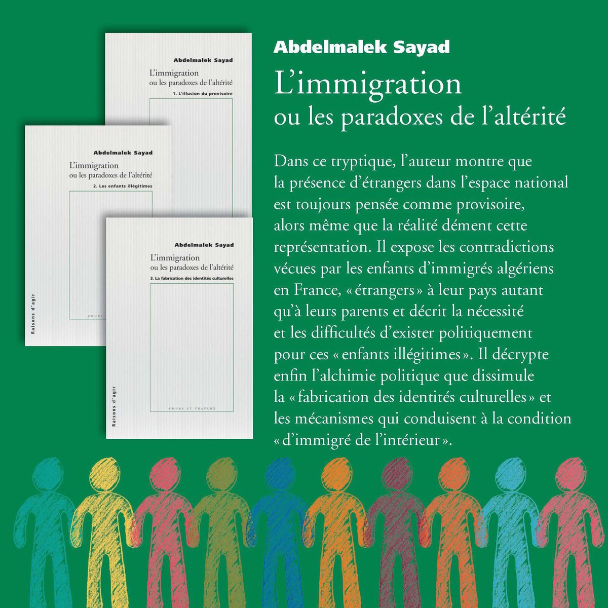 Trois tomes de "L'immigration ou les paradoxes de l'altérité" du sociologue Abdelmalek Sayad! raisonsdagir-editions.org