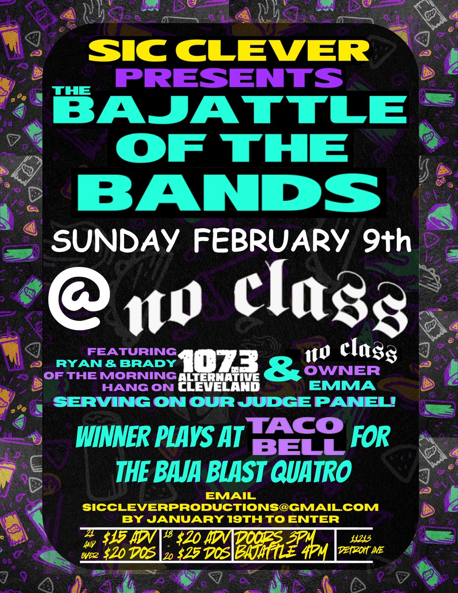 SicCleverProd's tweet photo. Sic Clever presents The Bajattle of the Bands! 15 bands at No Class 2/9/25, 1 winner plays Baja Blast Quatro at Taco Bell. No Class owner Emma will join Ryan &amp; Brady of 107.3 Alt Cle Radio as judges for the evening. email siccleverproductions@gmail.com to enter. Tix in bio https://t.co/lB0gOQvzst