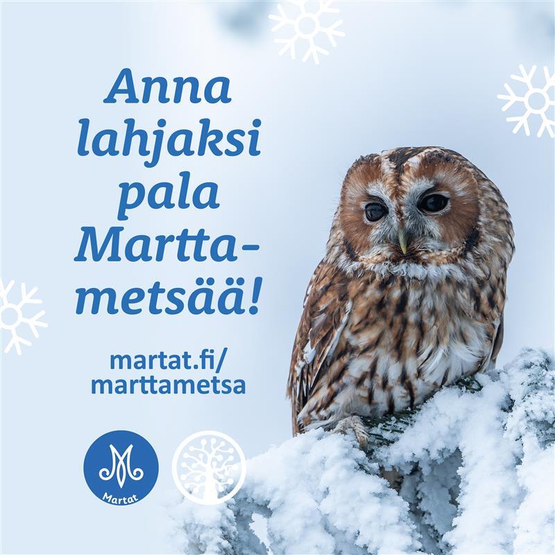 Joulun paras lahja on pala Marttametsää! 🌲Marttametsä-lahjakortti suojelee suomalaista luontoa ja ilahduttaa läheistäsi. 

🎁-ostoksille täällä: martat.fi/marttametsa

Yhdessä Luonnonperintösäätiön kanssa keräämme varoja Marttametsäksi nimettävän luonnonalueen suojeluun. 💚