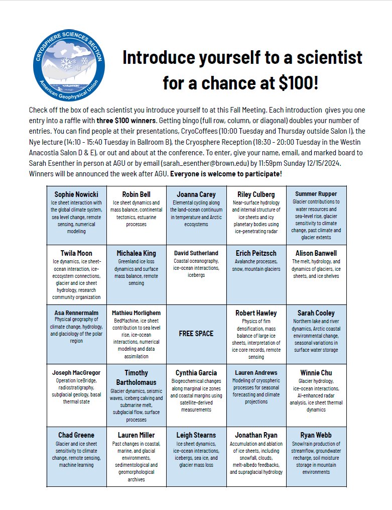 This Fall Meeting #AGU24, introduce yourself to members of the cryosphere community on the AGU Cryosphere bingo board for a chance to win one of three $100 prizes.  Bingo boards are posted throughout the Cryosphere poster section and here. More info on bingo board.