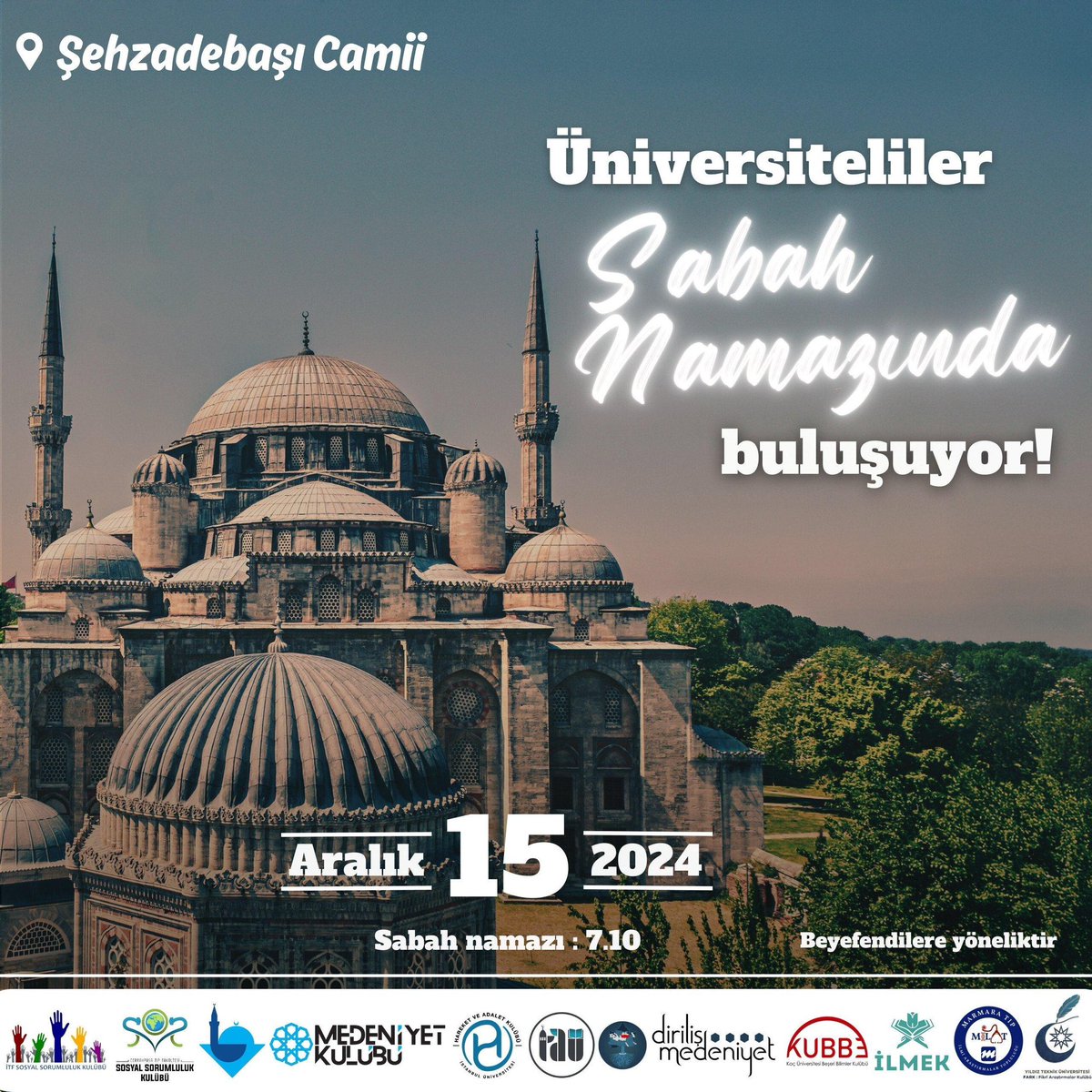 ihumedeniyet's tweet photo. ÜNİVERSİTELİLER SABAH NAMAZINDA BULUŞUYOR!

İstanbul’daki farklı üniversitelerden kardeşlerimizin katılacağı geleneksel sabah namazı buluşmamıza sizleri de davet ediyoruz. 

🗓️ Tarih: 15 Aralık Pazar
📍 Yer: Şehzadebaşı Camii
🕖 Namaz vakti: 7.10 https://t.co/7JUnBSGhDy