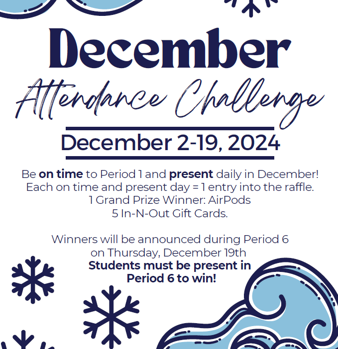 Positive school attendance is one of the most important factors in achieving academic growth and success.  We want to encourage all students to be on time and present every day this month with our December Attendance Challenge!  Who will be the grand prize winner?