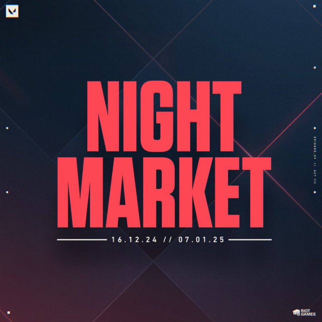 NIGHT MARKET RETURNS 

DEC 16 - JAN 7 // #VALORANT