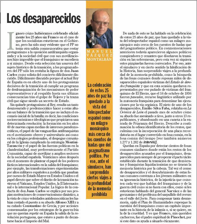 Un día como hoy, el 11 de diciembrede 2000, Manuel Vázquez Montaban publicaba este artículo, poco después de la primera exhumación científica de una fosa común de asesinados por los fascistas, en la localidad leonesa de Priaranza del Bierzo. #memoriahistórica
