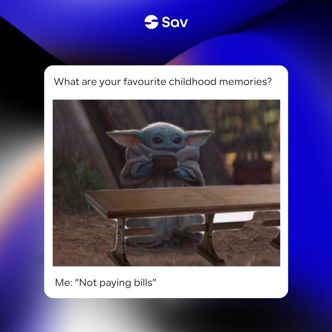 SavmoneyApp's tweet photo. Back when #bills were none of our business.
Now, at least there’s 5% cashback on all Sav card spends to soften the blow - https://t.co/P3gWrcn6WB
#billstopay #adulting #childhood https://t.co/ClgcIpQ8pf