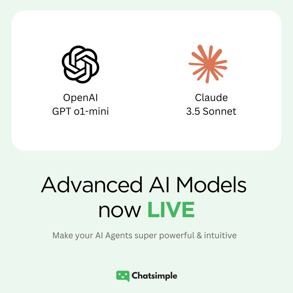 2 new AI Models - Open AI GPT o1-mini &amp; Claude 3.5 Sonnet.

We are introducing two powerful models to enhance your AI agents like never before. 

These models will ensure your agents are equipped with the ability to understand, reason, and guide your website visitors to the