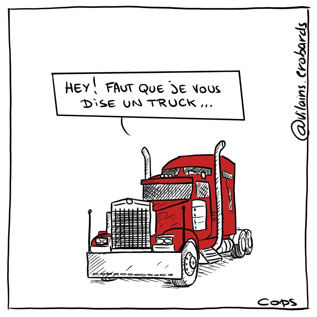 BlaguesDessins's tweet photo. Le dessin de Cops : Juste un truck
Retrouvez les dessins de Cops sur : https://t.co/VQNx0gcoo7
#DessinDeCops #LesVilainsPetitsCrobards #Cops #Humour #BlagueDeMerde #FallaitPasFumer #Camion #Truck #Truc #DireUnTruc #DireUnTruck https://t.co/jLbx7lLtRr