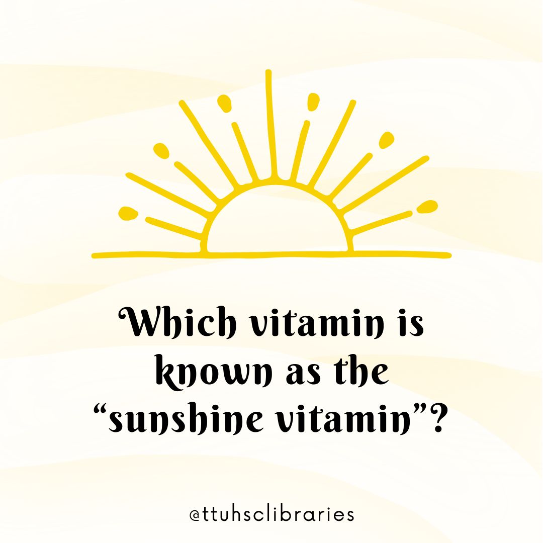 TTUHSClibraries's tweet image. Med-Trivia: Which vitamin is known as the &quot;sunshine vitamin?&quot;

#Librarians #MedicalLibrary