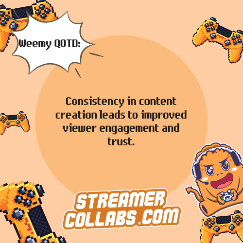 streamercollabs's tweet image. Why is consistency important for viewer engagement and trust?

#WeemyQOTD #QOTD #StreamerCollabs 

Join StreamerCollabs.com to connect with passionate streamers and gamers for unique collaborations.