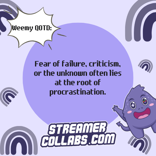 streamercollabs's tweet image. In what ways can fear influence procrastination?

#WeemyQOTD #QOTD #StreamerCollabs

Join StreamerCollabs.com to connect with passionate streamers and gamers for unique collaborations.