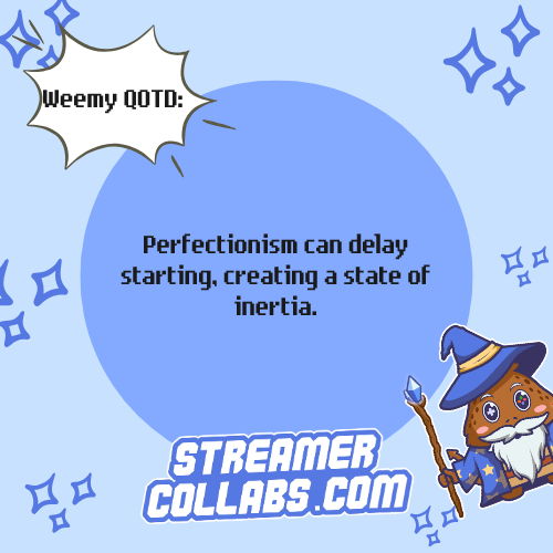 streamercollabs's tweet image. How does perfectionism contribute to procrastination?

#WeemyQOTD #QOTD #StreamerCollabs 

Join StreamerCollabs.com to connect with passionate streamers and gamers for unique collaborations.