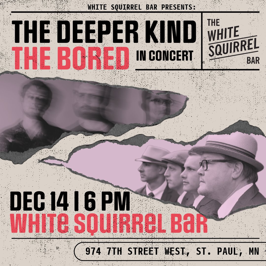 TheDeeperKind's tweet photo. This Saturday! We’re playing a show with our friends The Bored (@BeEdukated) at the White Squirrel Bar in St. Paul, MN. Show starts at 6! https://t.co/Z7nQw6mQ94