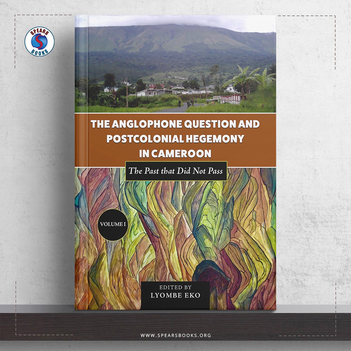 SpearsBooks's tweet photo. Edited by @EkoLyombe, Vol. I of the authoritative compendium that critically analyses the Anglophone Revolt is finally here! With contributions from @dibussi @judefokwang & many others
See details and how to order here: https://t.co/Za9ntbIyak
#NewRelease https://t.co/Mnb2Nysiim