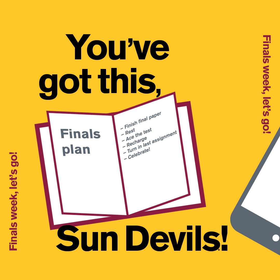 Sun Devils, you have reached the home stretch for this semester! We wish you luck as you complete your last assignments and finals for the fall. You got this! 👐