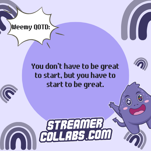streamercollabs's tweet image. How does this quote apply to content creators?

#WeemyQOTD #QOTD #StreamerCollabs 

Join StreamerCollabs.com to connect with passionate streamers and gamers for unique collaborations.