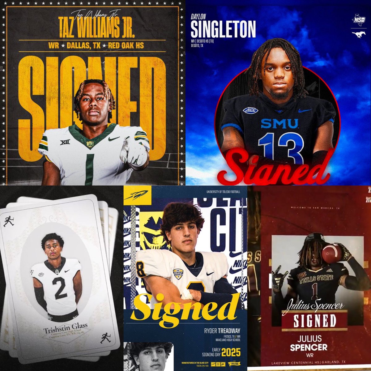 Margin Hooks (@skysthelimitwr) on Twitter photo 2025 Early Day Signing Class (10) D1 Signees
Taz Williams <a href="/Taz_1x/">𝑇𝑎𝑧 𝑊𝑖𝑙𝑙𝑖𝑎𝑚$ 𝐽𝑟</a> (Baylor)
DaylanMcCutcheon (Texas)
Daylon Singleton <a href="/akaSweet13/">TheRealDaylonSingleton🐇💨✌🏾</a> (SMU)
Trishstin Glass (Wake Forest)
Kameron Powell (OSU)
Braden Blueitt (Northwestern)
Ryder Treadway (Toledo)
Julius Spencer (Tx State)
Lorenzo 2025 Early Day Signing Class (10) D1 Signees
Taz Williams <a href="/Taz_1x/">𝑇𝑎𝑧 𝑊𝑖𝑙𝑙𝑖𝑎𝑚$ 𝐽𝑟</a> (Baylor)
DaylanMcCutcheon (Texas)
Daylon Singleton <a href="/akaSweet13/">TheRealDaylonSingleton🐇💨✌🏾</a> (SMU)
Trishstin Glass (Wake Forest)
Kameron Powell (OSU)
Braden Blueitt (Northwestern)
Ryder Treadway (Toledo)
Julius Spencer (Tx State)
Lorenzo