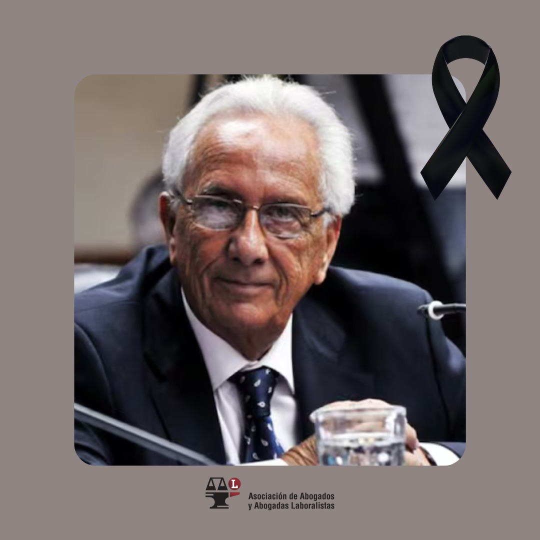 AAL lamenta profundamente el fallecimiento del Dr. Héctor Pedro Recalde, compañero y colega, quien fuera Presidente de nuestra entidad.
Su legado será memoria viva entre quienes defendemos a trabajadorxs y sus organizaciones, en clave de derecho social y derechos humanos.