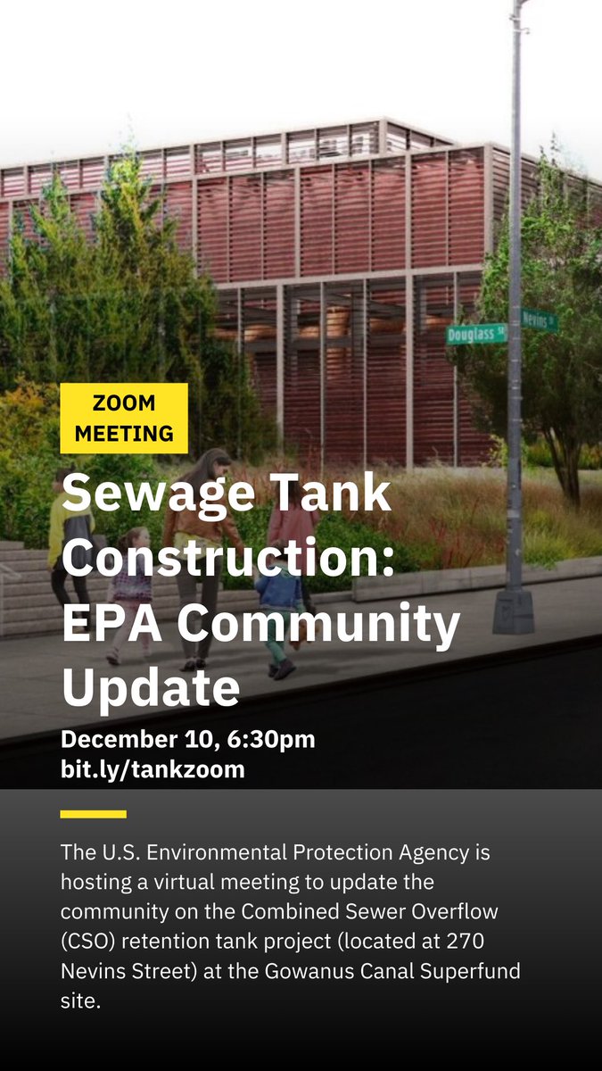 Please join the U.S. Environmental Protection Agency tomorrow, December 10, for a virtual meeting to update the community on the Combined Sewer Overflow (CSO) retention tank project (located at 270 Nevins Street) at the Gowanus Canal Superfund site.
Bit.ly/tankzoom